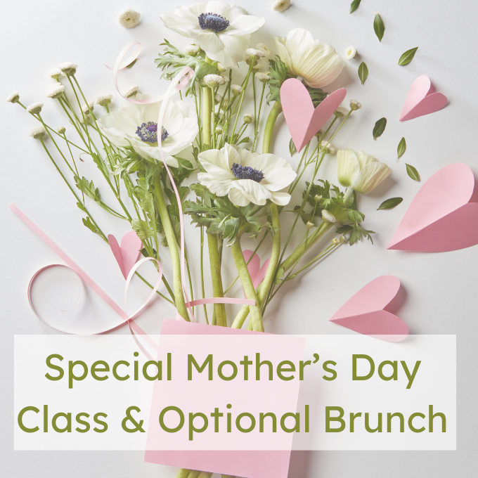 Special Mother’s Day Class & Brunch