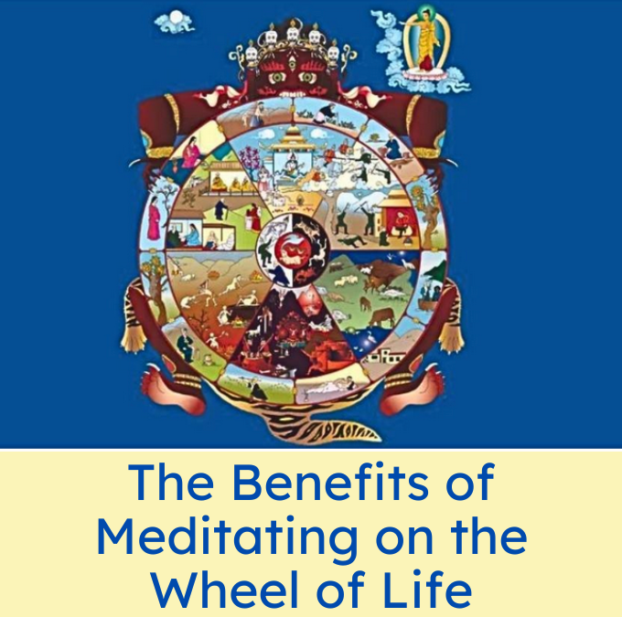 The Benefits of Meditating on the Wheel of Life