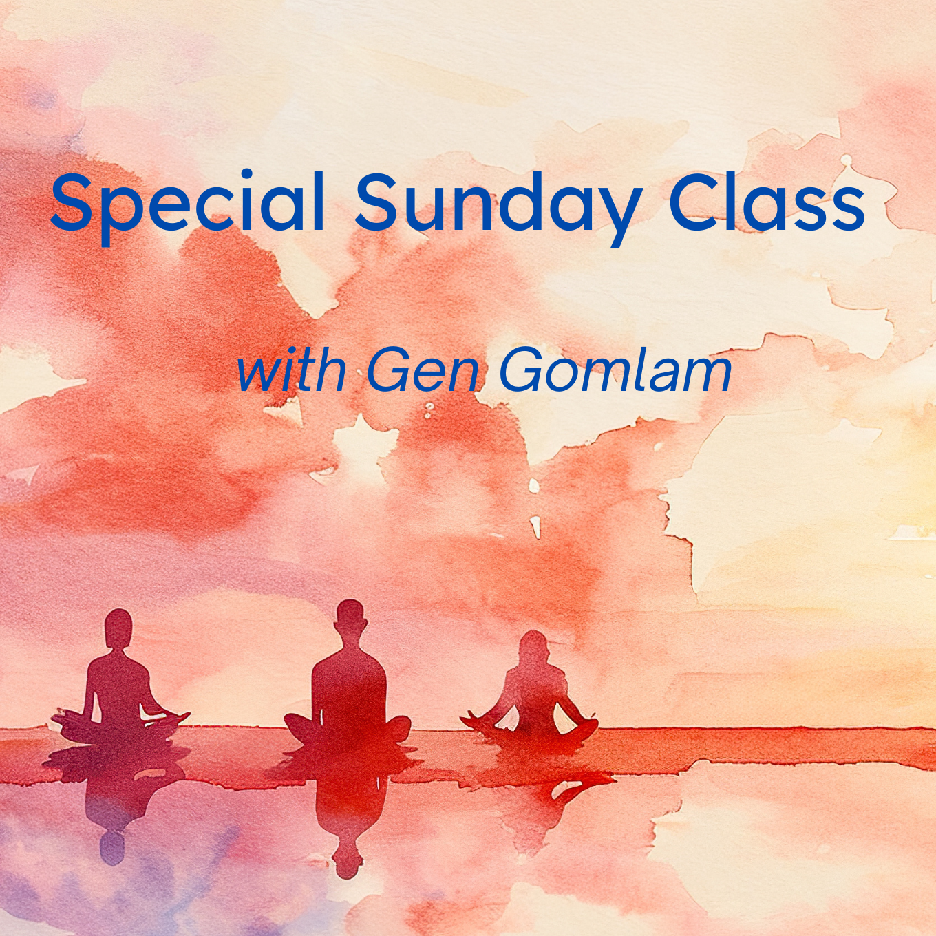 Special Sunday Class with Gen Gomlam