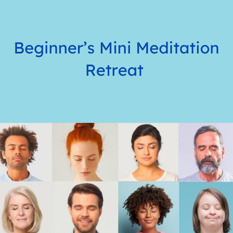 Beginner’s Mini Meditation Retreat