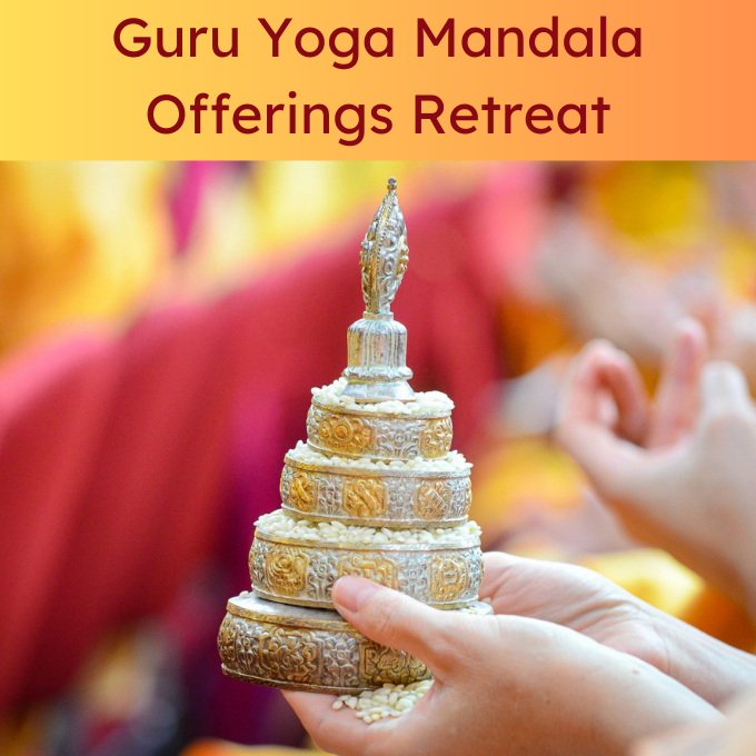 Guru Yoga Mandala Offerings Retreat