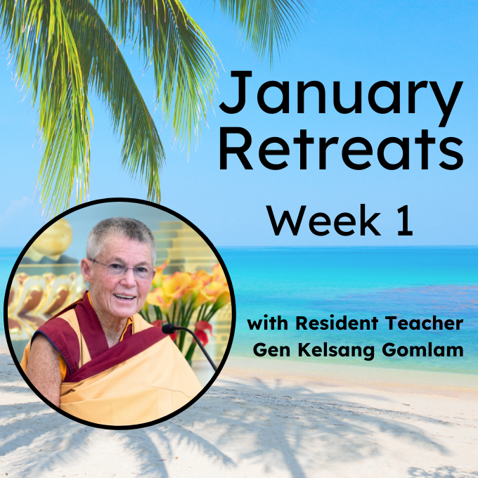 January Retreats Week 1 Fourteen New Wishes: Lamrim Retreat