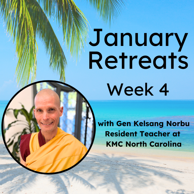 January Retreats Week 4 Cultivating Our Good Heart: Lojong Retreat