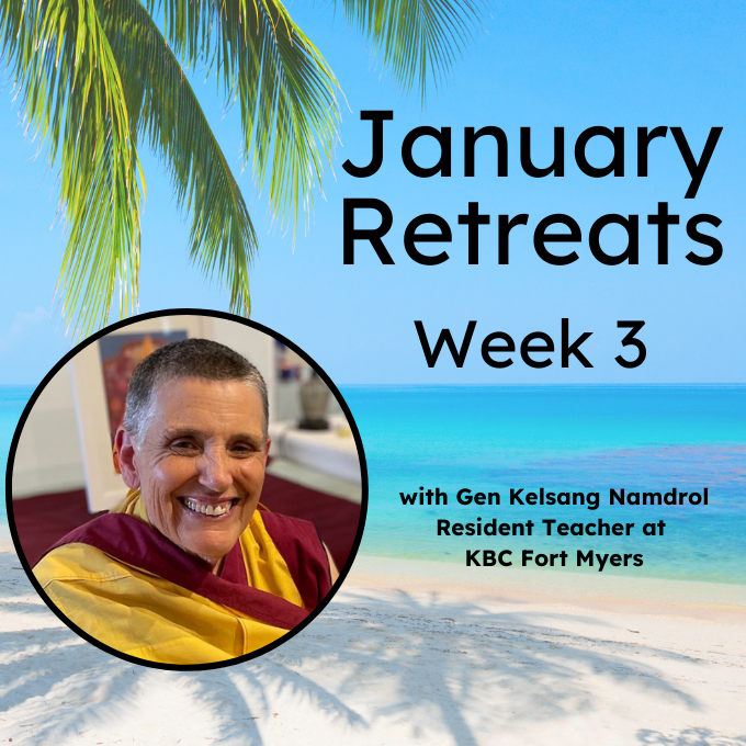 January Retreats Week 3 Completing the Path: Mahamudra Retreat