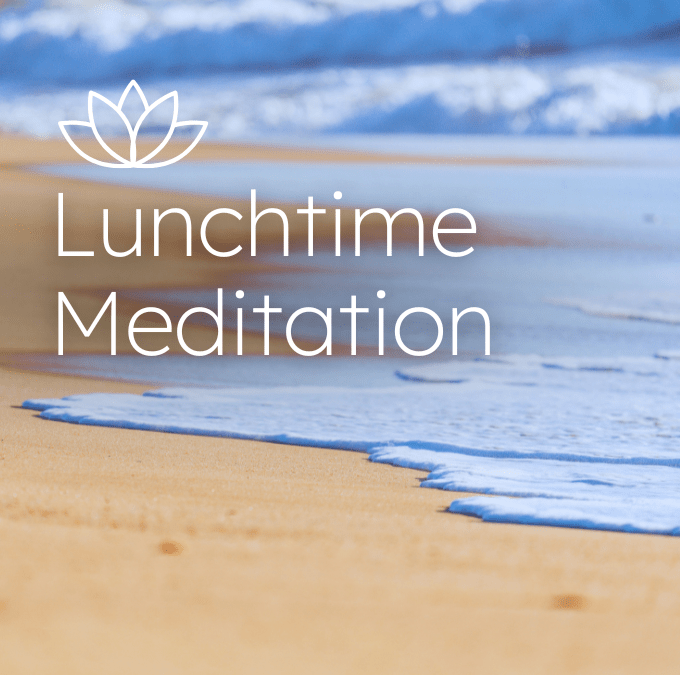 Lunchtime Meditation